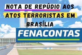 NOTA DA FENACONTAS CONTRA OS ATOS TERRORISTAS EM BRASÍLIA